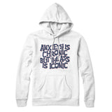Anxiety Is Chronic But The Ass Is Iconic Hoodie