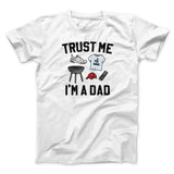 Trust Me I'm A Dad Funny Men/Unisex T-Shirt