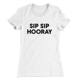 Sip Sip Hooray Women's T-Shirt