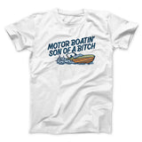 Motor Boatinâ€™ Son Of A Bitch Men/Unisex T-Shirt