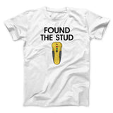 Found The Stud Men/Unisex T-Shirt