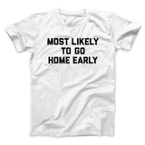Most Likely To Leave Early Funny Men/Unisex T-Shirt