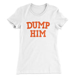 Dump Him Funny Women's T-Shirt