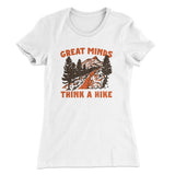Great Minds Think A Hike Women's T-Shirt