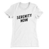 Serenity Now Women's T-Shirt
