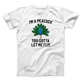 I'm A Peacock You Gotta Let Me Fly Funny Movie Men/Unisex T-Shirt