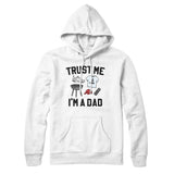 Trust Me I'm A Dad Hoodie