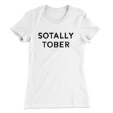 Sotally Tober Women's T-Shirt