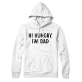 Hi Hungry I'm Dad Hoodie