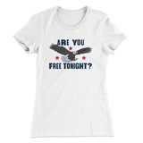Are You Free Tonight Women's T-Shirt