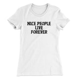 Nice People Live Forever Women's T-Shirt