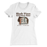 Shady Pines Retirement Home Women's T-Shirt