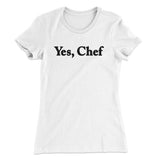 Yes Chef Women's T-Shirt