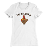 No Thanks Funny Thanksgiving Women's T-Shirt