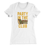 Party In The Club Women's T-Shirt