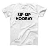 Sip Sip Hooray Men/Unisex T-Shirt