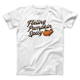 Feeling Pumpkin Spicy Funny Thanksgiving Men/Unisex T-Shirt
