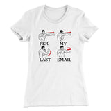 Per My Last Email Funny Women's T-Shirt