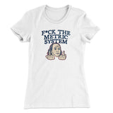 F*Ck The Metric System Women's T-Shirt