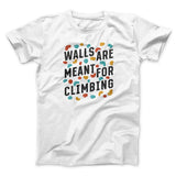 Walls Are Meant For Climbing Men/Unisex T-Shirt