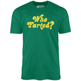 Who Farted? - Unisex T-Shirt