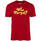 Who Farted? - Unisex T-Shirt
