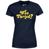 Who Farted? - Women's T-Shirt