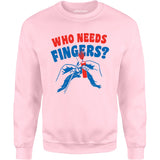 Who Needs Fingers - Unisex Sweatshirt