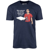 Who Ordered the Double Cheese and Sausage? - Unisex T-Shirt