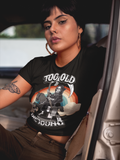 Too Old To Die Young Rainbow T-Shirt