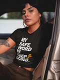 My Safe Word Is Keep Going T-Shirt