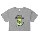 That's Quite The Pickle Women's Crop Tee