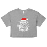 There's Some Ho Ho Hos In This House Women's Crop Tee