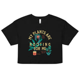 My Plants Are Rooting For Me Women's Crop Tee