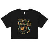 Fluent In Fowl Language Women's Crop Tee