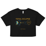 Total Eclipse Of The Heart Women's Crop Tee