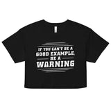 Be A Warning Women's Crop Tee