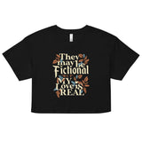 They May Be Fictional But My Love Is Real Women's Crop Tee