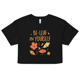 Be-Leaf In Yourself Women's Crop Tee
