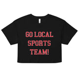 Go Local Sports Team! Women's Crop Tee