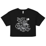 Dost Thou Comprehend? Women's Crop Tee