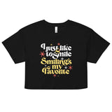 I Just Like To Smile Smiling's My Favorite Women's Crop Tee