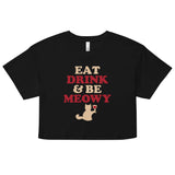 Eat Drink & Be Meowy Women's Crop Tee