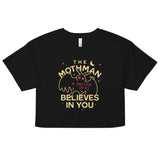 The Mothman Believes In You Women's Crop Tee