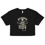 Murder On The Dance Floor Women's Crop Tee