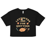 Leftovers Are For Quitters Women's Crop Tee