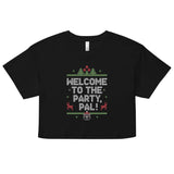 Welcome To The Party, Pal! Women's Crop Tee