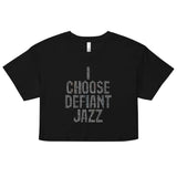I Choose Defiant Jazz Women's Crop Tee
