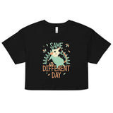 Same Aaaa Different Day Women's Crop Tee