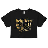 Rebellions Are Built On Hope Women's Crop Tee